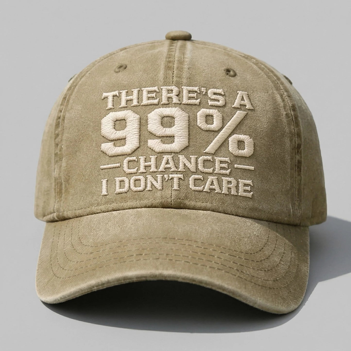 There's A 99% CHANCE I DON'T CARE Embroidered Cap